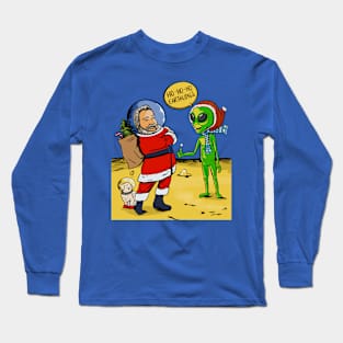 Merry Christmas Earthlings! Ho Ho Ho Long Sleeve T-Shirt